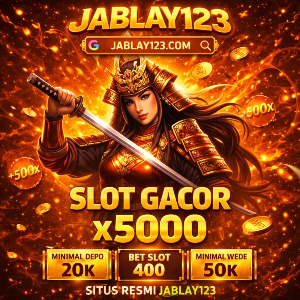 JABLAY123: Link Slot Gacor x5000 Hari Ini Jackpot Tercepat Satu Kali Putaran